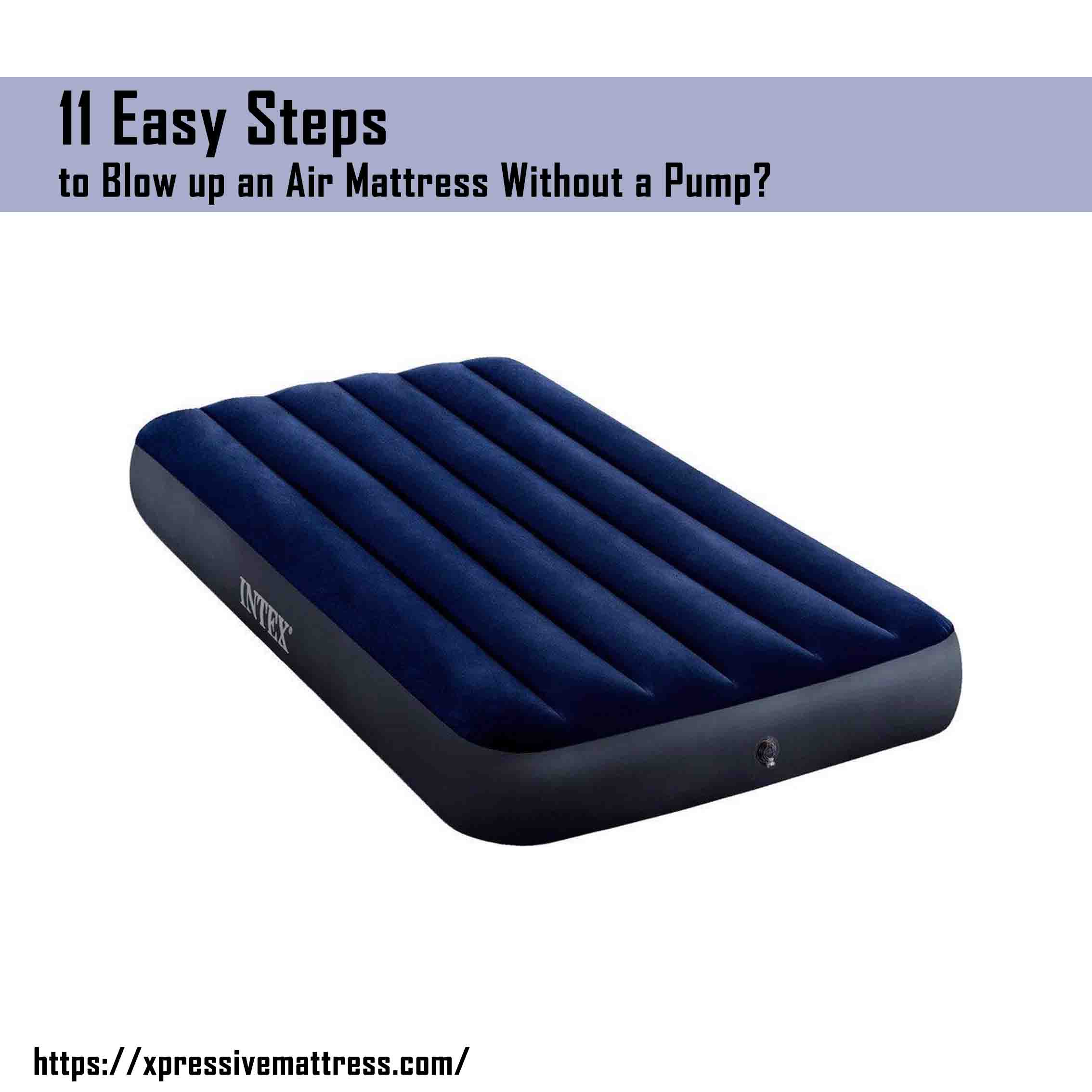 11 Easy Steps to Blow up an Air Mattress Without a Pump?