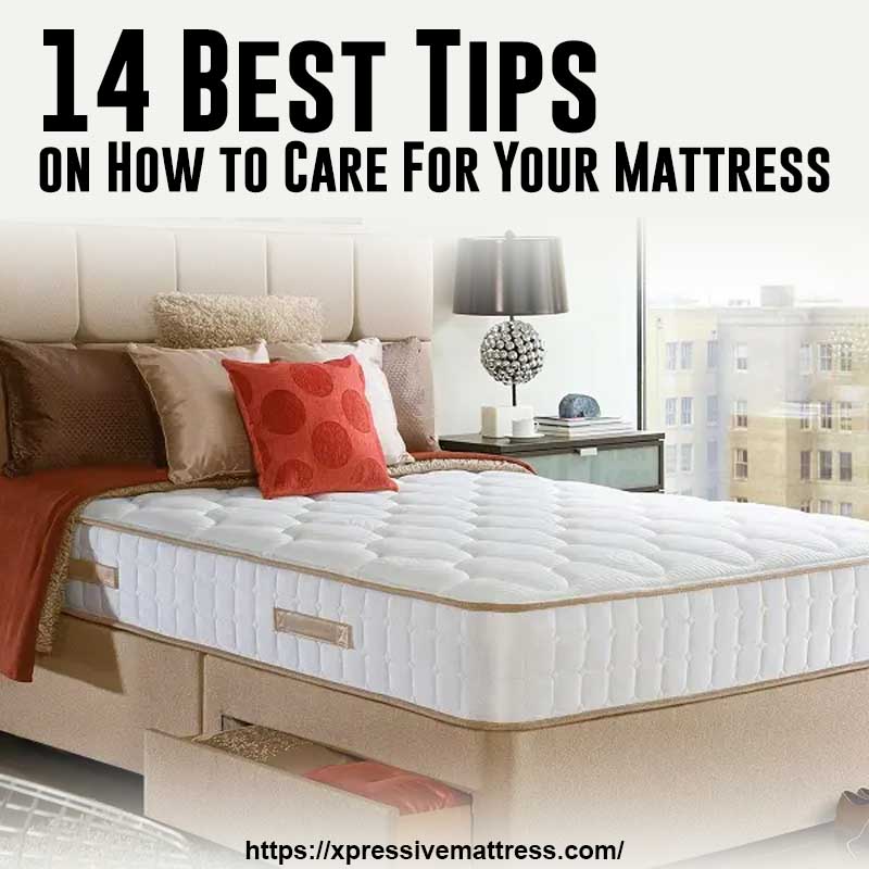 14 Best Tips on How to Care For Your Mattress