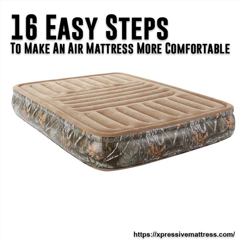 16 Easy Steps To Make An Air Mattress More Comfortable