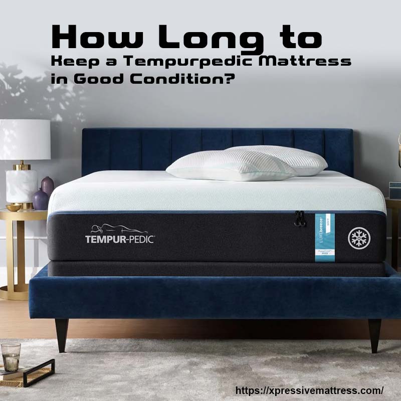 Complete Guide How Long to Break in Tempurpedic Mattress