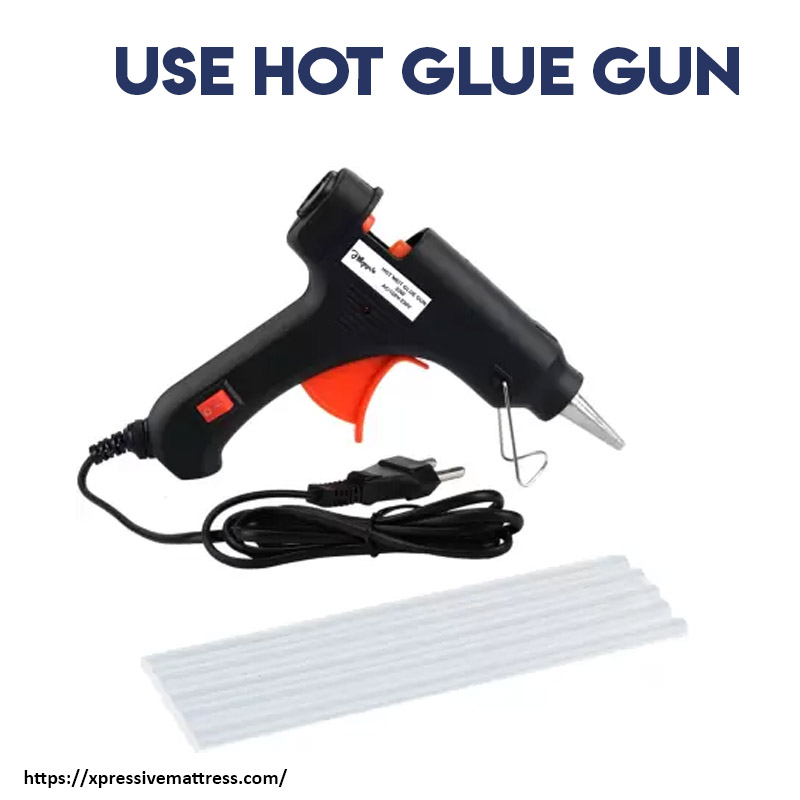 Use Hot Glue Gun