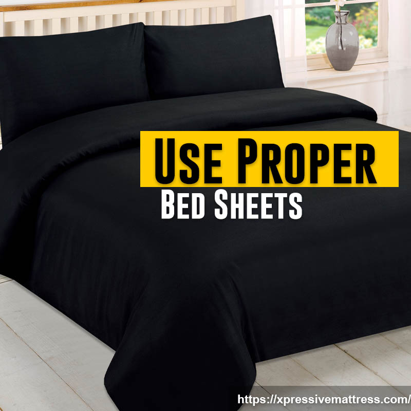 Use Proper Bed Sheets 