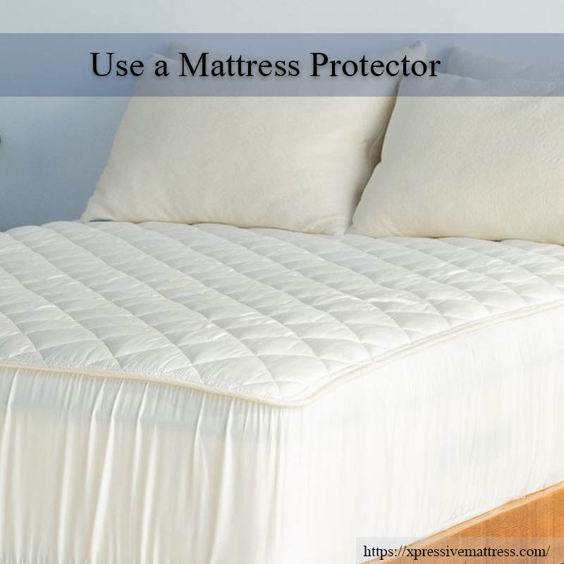 Use a Mattress Protector for refreshment of mattress