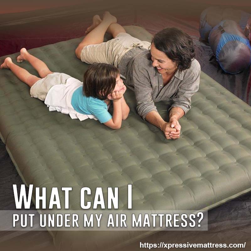 What can I put under my air mattress?