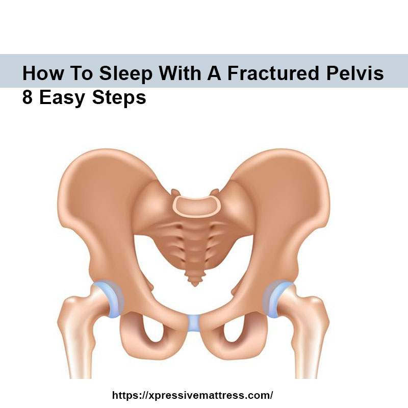 How To Sleep With A Fractured Pelvis