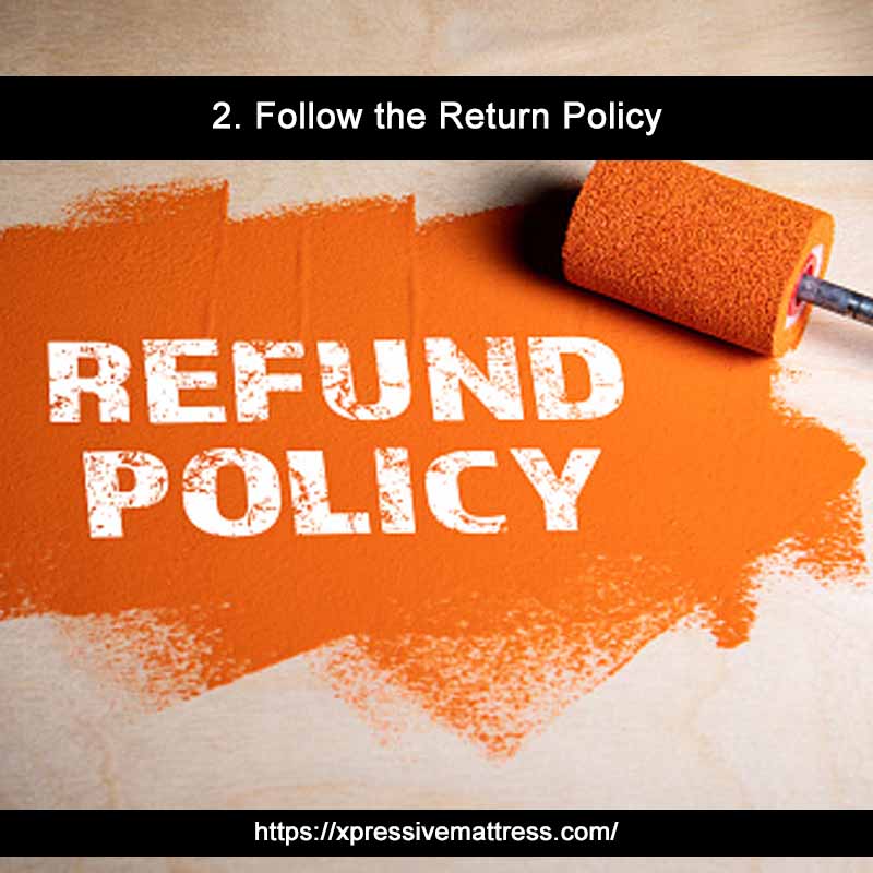 2. Follow the Return Policy