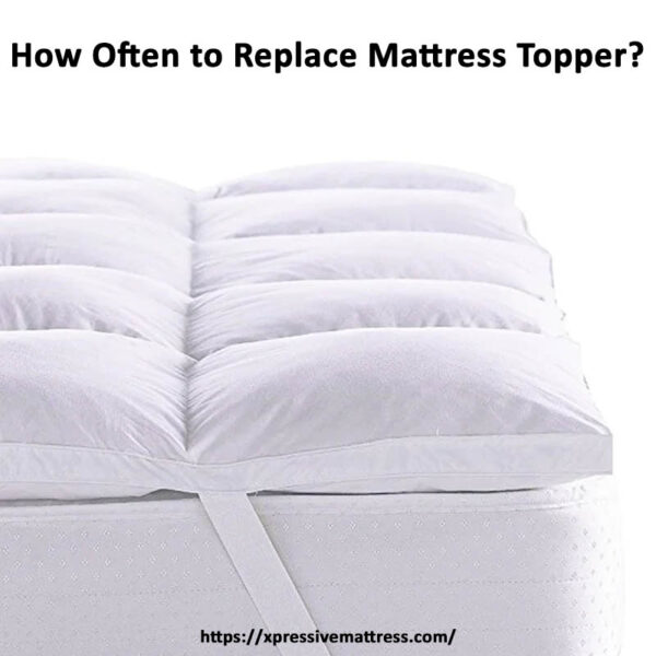 how-often-to-replace-mattress-topper