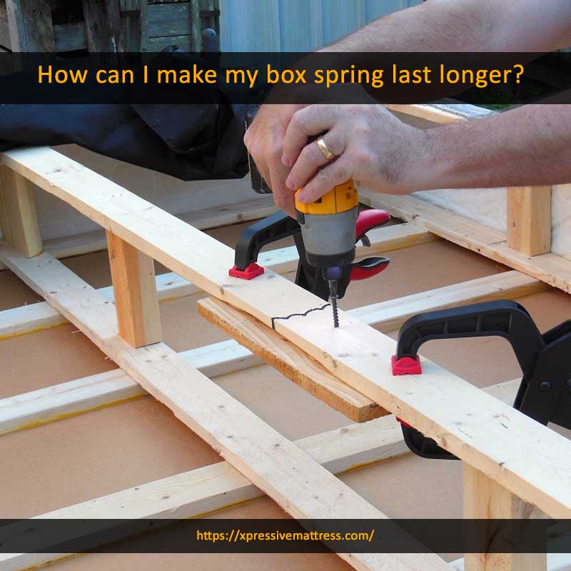 How can I make my box spring last longer?