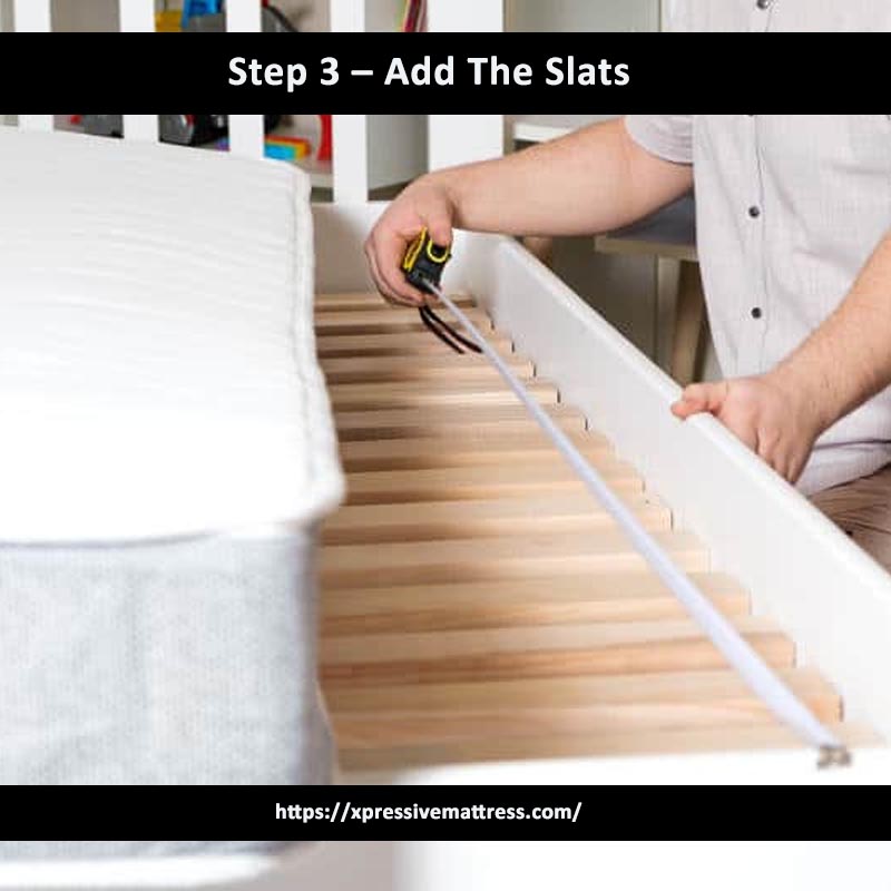 Step 3 – Add The Slats