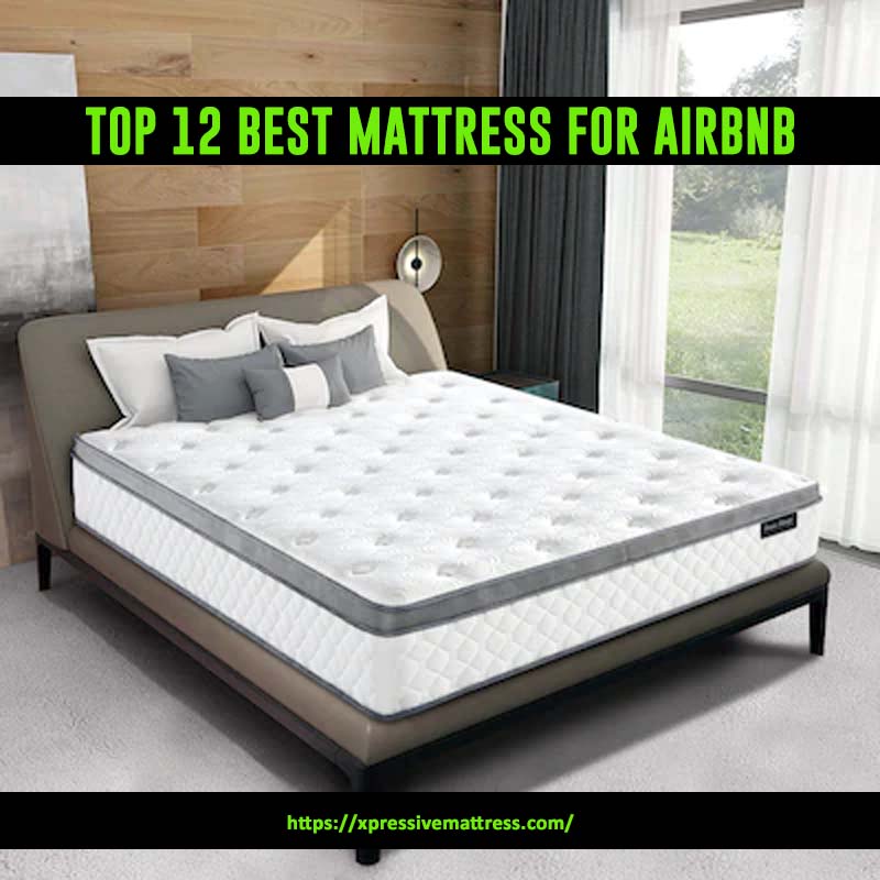 Top 12 Best Mattress for Airbnb