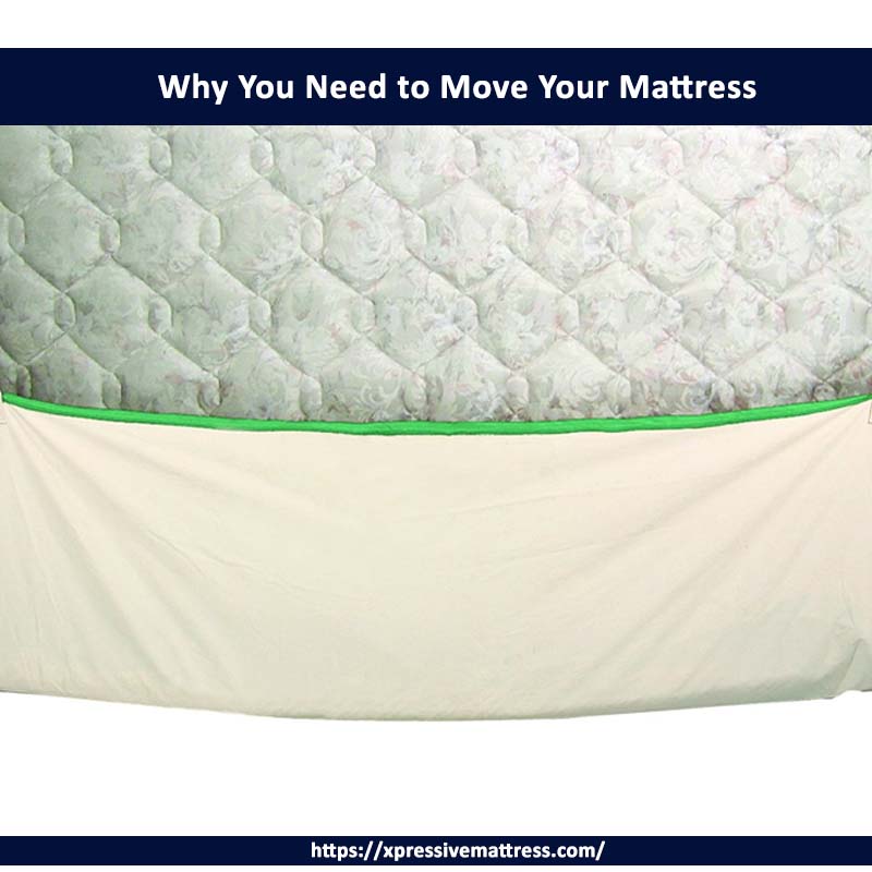 Why You Need to Move Your Mattress