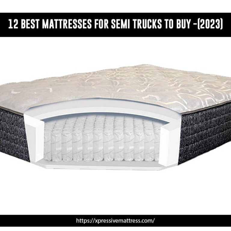 12 Best Mattresses for Semi Truck to Buy (2023)