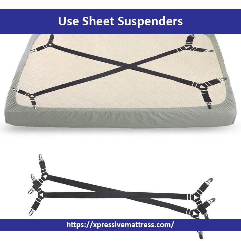 Use Sheet Suspenders