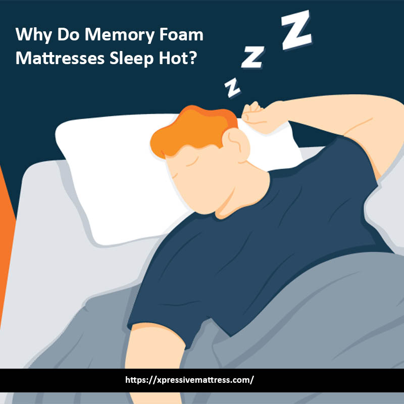 Why Do Memory Foam Mattresses Sleep Hot?