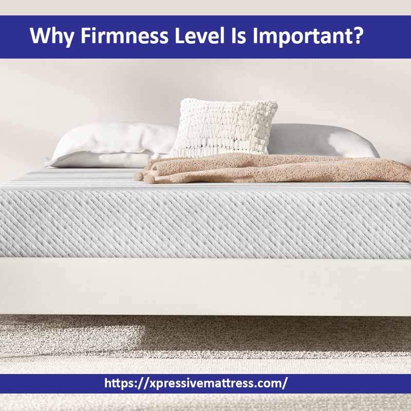 Why Firmness Level Is Important?